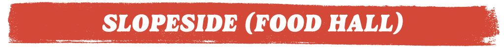 Slopeside (Food Hall)